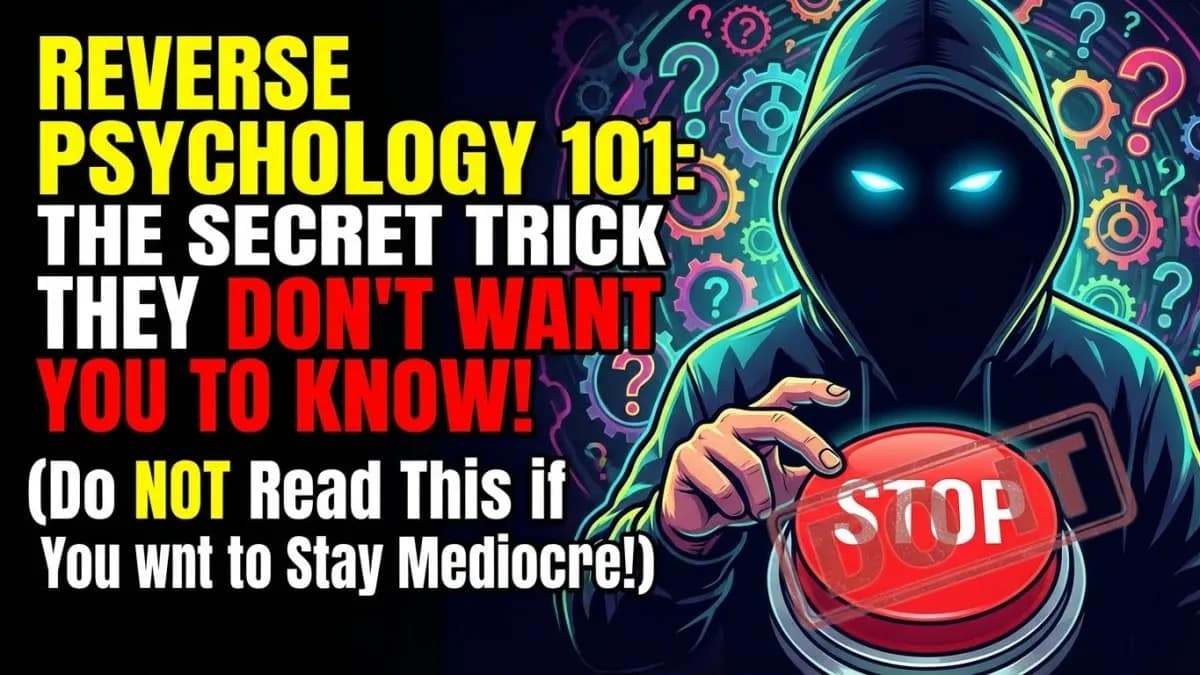 Reverse Psychology 101: How to Make People Do What You Want