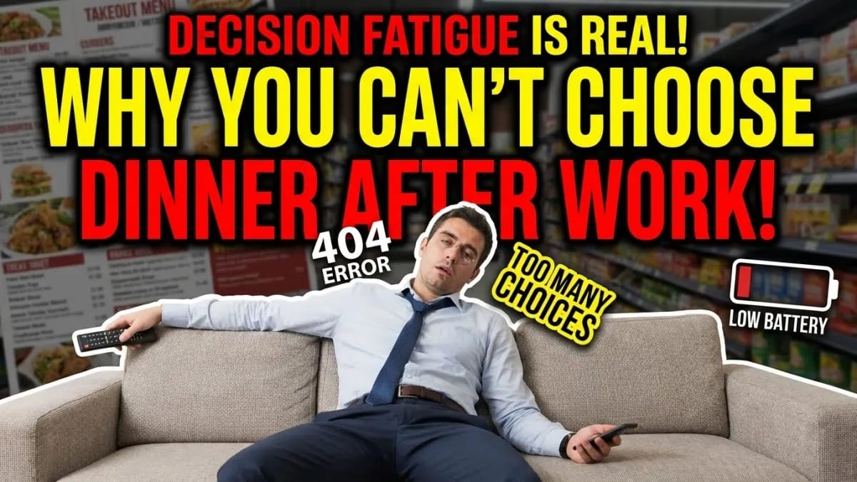 Decision Fatigue: Why You Can’t Choose Dinner After Work